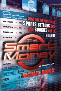 Smart Money How the World's Best Sports Bettors Beat the Bookies Out of Millions  9780743277143 Front Cover