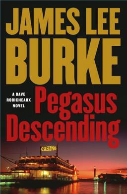 Pegasus Descending "Burke Can Touch You in Ways Few Writers Can" - The Washington Post  9780743277723 Front Cover