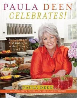 Paula Deen Celebrates! Best Dishes and Best Wishes for the Best Times of Your Life  9780743278119 Front Cover