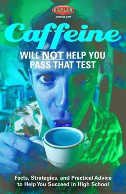 Caffeine Will Not Help You Pass That Test