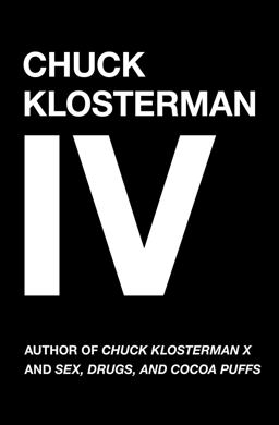 Chuck Klosterman A Decade of Curious People and Dangerous Ideas  9780743284899 Front Cover