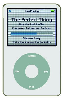 Perfect Thing How the IPod Shuffles Commerce, Culture, and Coolness  9780743285230 Front Cover