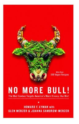 No More Bull! The Mad Cowboy Targets America's Worst Enemy: Our Diet  9780743286985 Front Cover