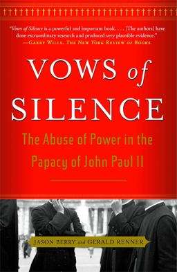 Vows of Silence The Abuse of Power in the Papacy of John Paul II  9780743287067 Front Cover