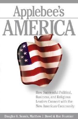 Applebee's America How Successful Political, Business, and Religious Leaders Connect with the New American Community  9780743287180 Front Cover