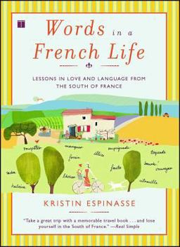 Words in a French Life Lessons in Love and Language from the South of France  9780743287296 Front Cover