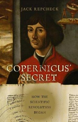 Copernicus' Secret How the Scientific Revolution Began  9780743289511 Front Cover