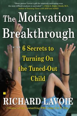 Motivation Breakthrough 6 Secrets to Turning on the Tuned-Out Child  9780743289610 Front Cover