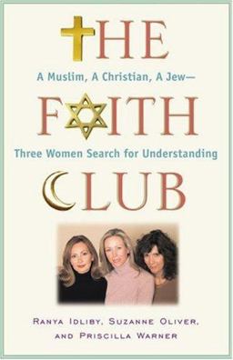 Faith Club A Muslim, a Christian, a Jew--Three Women Search for Understanding  9780743290470 Front Cover