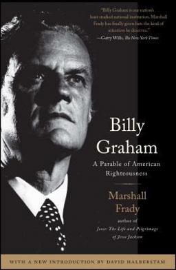 Billy Graham A Parable of American Righteousness  9780743291439 Front Cover