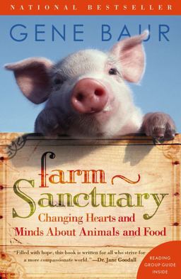 Farm Sanctuary Changing Hearts and Minds about Animals and Food  9780743291590 Front Cover