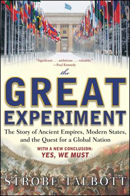 Great Experiment The Story of Ancient Empires, Modern States, and the Quest for a Global Nation  9780743294096 Front Cover