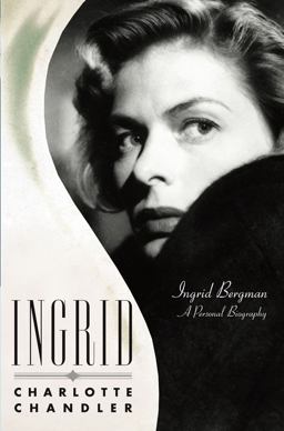 Ingrid Bergman A Personal Biography  9780743294218 Front Cover