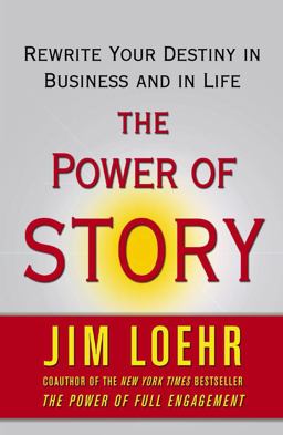 Power of Story Change Your Story, Change Your Destiny in Business and in Life  9780743294683 Front Cover