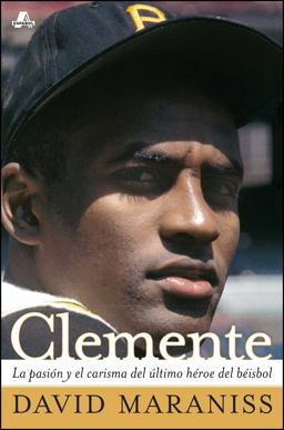 Clemente - The Passion and Grace of Baseball's Last Hero  9780743294720 Front Cover