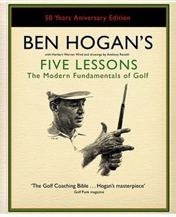 Ben Hogan's Five Lessons The Modern Fundamentals of Golf 50th 9780743295284 Front Cover