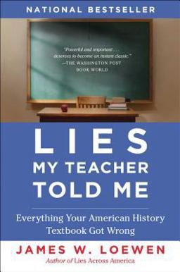 Lies My Teacher Told Me Everything Your American History Textbook Got Wrong  9780743296281 Front Cover