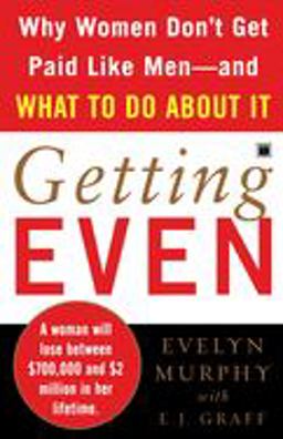 Getting Even Why Women Don't Get Paid Like Men--And What to Do about It  9780743296397 Front Cover