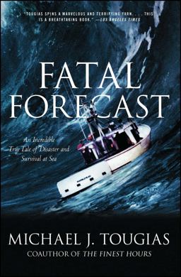 Fatal Forecast An Incredible True Tale of Disaster and Survival at Sea  9780743297042 Front Cover