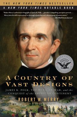 Country of Vast Designs James K. Polk, the Mexican War and the Conquest of the American Continent  9780743297448 Front Cover