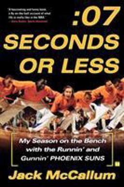 Seven Seconds or Less My Season on the Bench with the Runnin' and Gunnin' Phoenix Suns  9780743298131 Front Cover