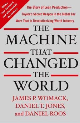 Machine That Changed the World The Story of Lean Production-- Toyota's Secret Weapon in the Global Car Wars That Is Now Revolutionizing World Industry  9780743299794 Front Cover