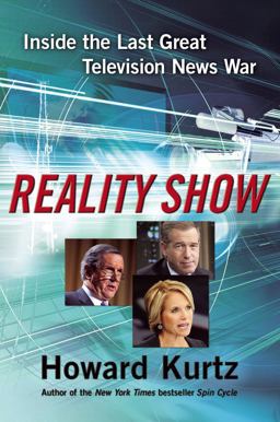 Reality Show Inside the Last Great Television News War  9780743299824 Front Cover