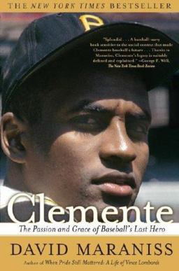 Clemente The Passion and Grace of Baseball's Last Hero  9780743299992 Front Cover