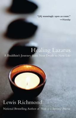 Healing Lazarus A Buddhist's Journey from near Death to New Life  9780743422611 Front Cover