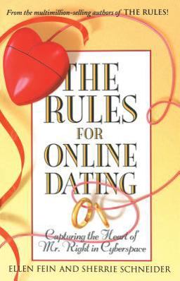 Rules for Online Dating Capturing the Heart of Mr. Right in Cyberspace  9780743451475 Front Cover