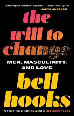 Will to Change Men, Masculinity, and Love  9780743456081 Front Cover