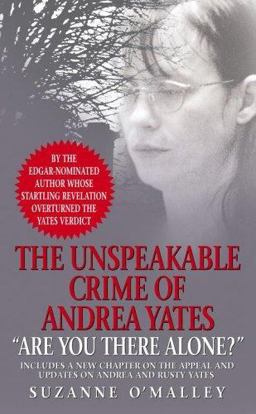 Are You There Alone? The Unspeakable Crime of Andrea Yates  9780743466295 Front Cover