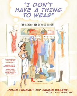 I Don't Have a Thing to Wear The Psychology of Your Closet  9780743466448 Front Cover