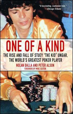 One of a Kind The Rise and Fall of Stuey , 'The Kid', Ungar, the World's Greatest Poker Player  9780743476591 Front Cover