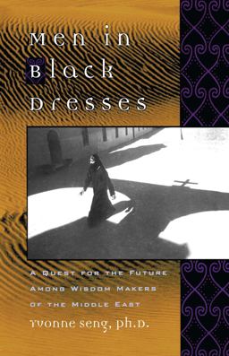 Men in Black Dresses A Quest for the Future among Wisdom-Makers of the Middle East  9780743477260 Front Cover