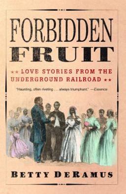 Forbidden Fruit Love Stories from the Underground Railroad  9780743482646 Front Cover