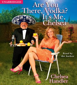 Are You There, Vodka?  It's Me, Chelsea:  9780743573641 Front Cover