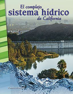 El Complejo Sistema Hídrico de California El Complejo Sistema Hídrico de California