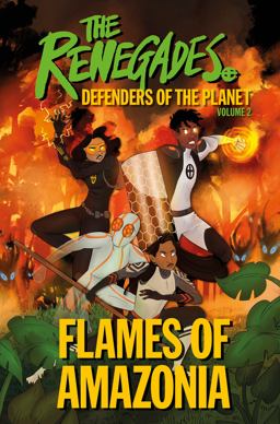 The Renegades: Flames of Amazonia The Renegades: Flames of Amazonia