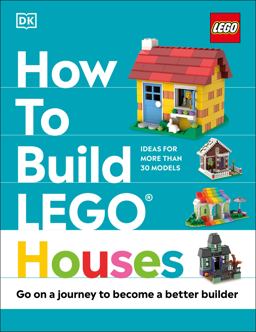 How to Build LEGO Houses How to Build LEGO Houses