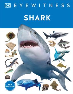 Eyewitness Shark Dive into the Fascinating World of Sharks  9780744056419 Front Cover