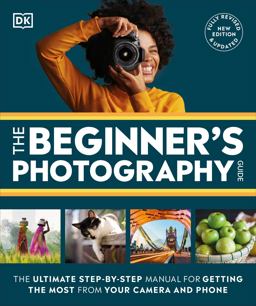 Beginner's Photography Guide The Ultimate Step-By-Step Manual for Getting the Most from Your Digital Camera  9780744099508 Front Cover