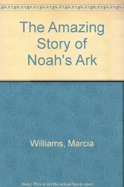 The Amazing Story of Noah's Ark