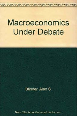 Macroeconomics under Debate Macroeconomics under Debate