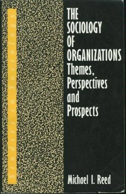 The Sociology of Organizations