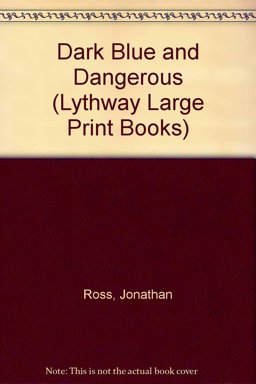 Dark Blue and Dangerous