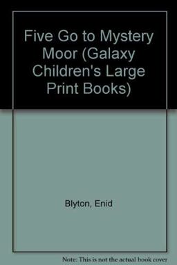 Five Go to Mystery Moor Five Go to Mystery Moor