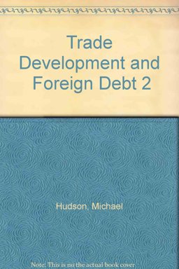 TRADE DEVELOPMENT and FOREIGN DEBT Volume 2 - Rights Reverted: a History of Theories of Polarisation and Convergence in the International Economy