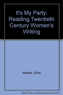 It's My Party: Reading Twentieth Century Women's Writing