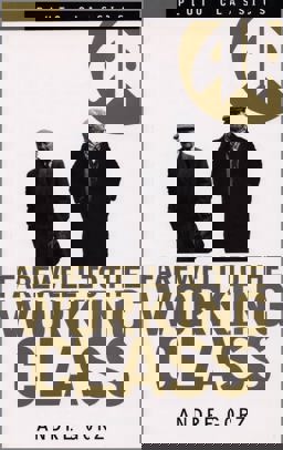 Farewell to the Working Class: an Essay on Post-Industrial Socialism